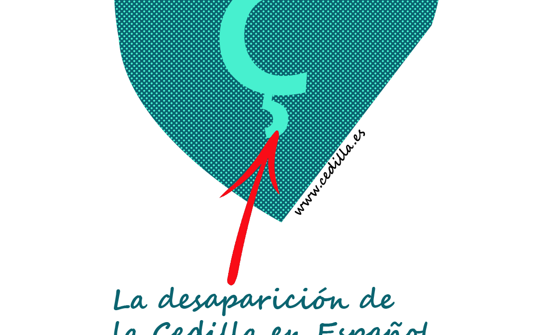 La Desaparición de la Cedilla en Español: Causas y Consecuencias